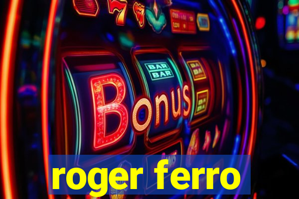 roger ferro